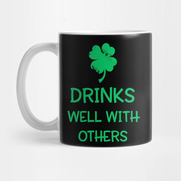 Drinks Well With Others Shirt - St. Patrick's Day by dashawncannonuzf